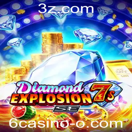 Explosão de Emoções com DiamondExplosion7sSE no 6casino