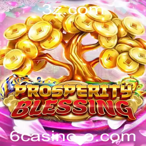 Descubra o Mundo Fascinante de ProsperityBlessing e as Novidades do 6casino